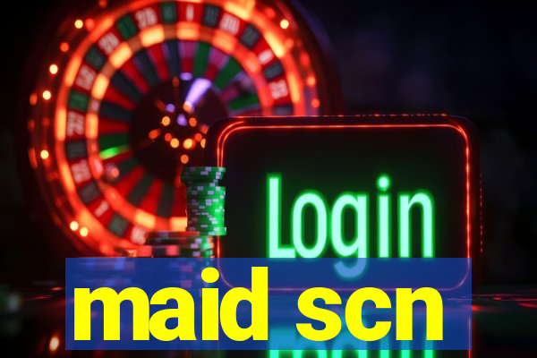 maid scn